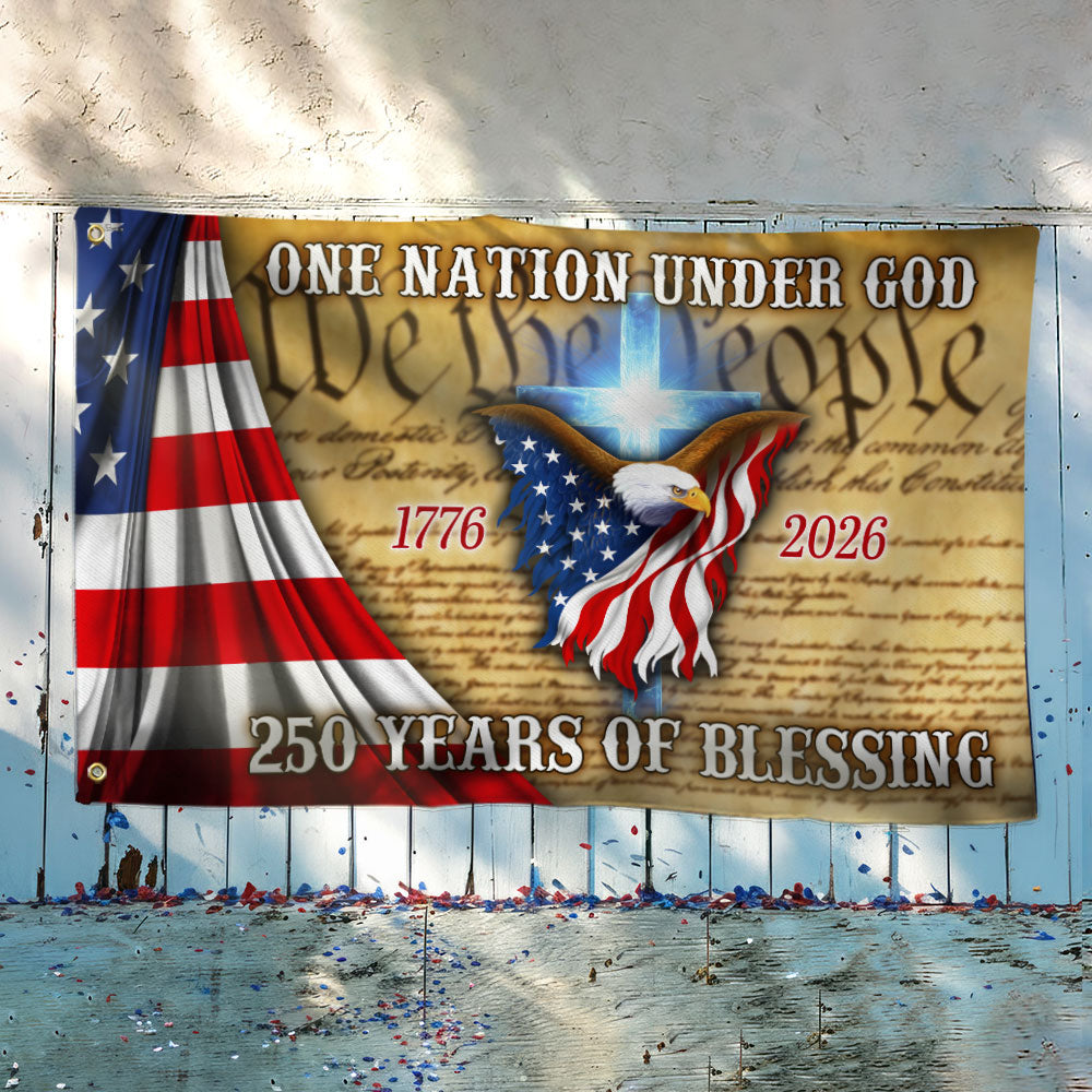 One Nation Under God, 250 Years Of Blessing American Grommet Flag